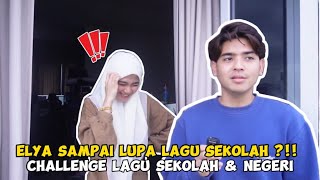 ELYA SAMPAI LUPA LAGU SEKOLAH?!! CHALLENGE LAGU SEKOLAH & NEGERI