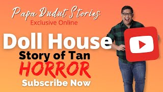 TAN | PAPA DUDUT STORIES HORROR