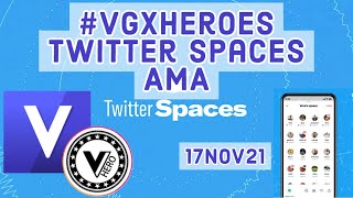 #VGXHeroes Twitter Spaces Education AMA | 17NOV21 | EP12