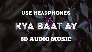 Kya Baat Ay (8D AUDIO) Harrdy Sandhu 8D Latest Punjabi Song | 8D AUDIO MUSIC