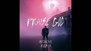 Kanye West - Praise God (Mithran Remix)