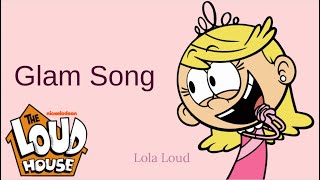 Lola Loud - The Loud House - ( Glam Song )