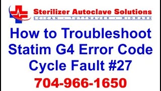 Statim G4 Error Code Cycle Fault 27 - How to Troubleshoot