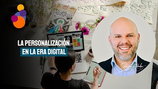 La Personalización En La Era Digital