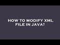 How to modify xml file in java?
