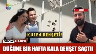 Düğüne bir hafta kala dehşet saçtı!