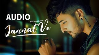 [ Audio ]- Jannat Ve Darshan Raval | Jannat Ve Song | Latest Hindi Song New 2021