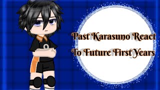 𖣊Past Karasuno React To Future First Years𖣊||Gachanox||🇺🇸||PART 2