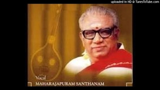 Maharajapuram Santhanam-Vina Nashakoni Yunnanura- Pratapavarali- Adi- Thyagaraja