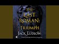 Chapter 7.9 - The Last Roman: Triumph