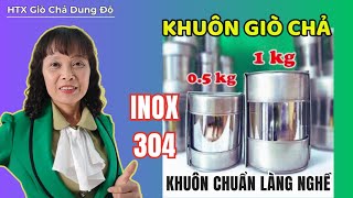Khuôn Inox Làm Giò Chả Chất Lượng Cao - Tiêu Chuẩn Làng Nghề Từ HTX Dung Độ