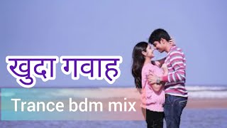 Khuda gawah(old hindi song)// trance bdm mix whatsapp status ❤️❤️
