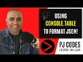 Javascript - using console.table to format your JSON!