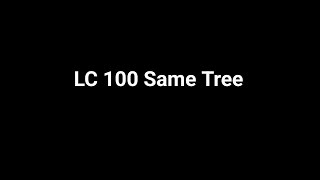 Leetcode 100 Same Tree (Animation)