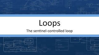 Loops - The sentinel-controlled loop