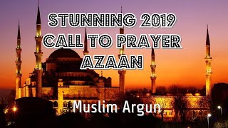 CALL TO PRAYER I AZAAN I MOST BEAUTIFUL ADHAAN MUSLIM CALL TO PRAYER BY MUSLIM ARGUN