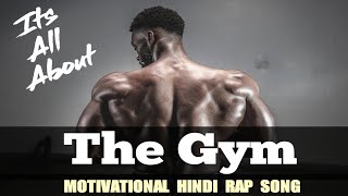 Its all about - The Gym | Hindi Gym Motivation Rap Song 2019 | Nishayar