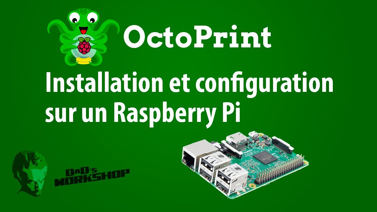 Comment Installer Octoprint Sur Un Raspberry PI [FR] - YouTube