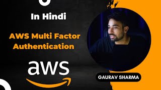 AWS Tutorials - 54 - AWS Multi Factor Authentication - AWS MFA - AWS (Hindi)