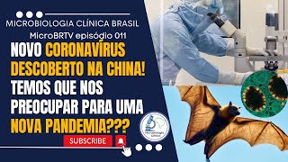 NOVO CORONAVÍRUS DESCOBERTO NA CHINA, TEMOS QUE NOS PREOCUPAR? MicroBRTV Ep#011 #coronavirus #china