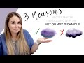 3 Reason Why You May Be Struggling With The Wet On Wet Technique!