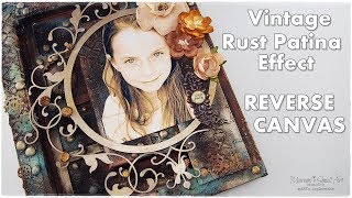 Reverse Canvas Vintage Rust Patina Effect Mixed Media Process ♡ Maremi's Small Art ♡