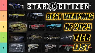 Top Weapons of 2025 so far Tier List - Star Citizen 4.0.1 - #starcitizen