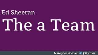 The a Team- Ed Sheeran (Lyrics on Screen)