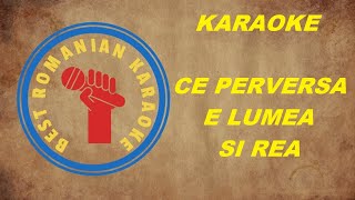 KARAOKE: Ce perversa e lumea si rea Versuri negativ (Re min)