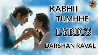 Kabhii Tumhhe - LYRICS VIDEO | Shershaah | Sidharth- Kiara | Jahid Mohsin | Darshan Raval | Rashmi V
