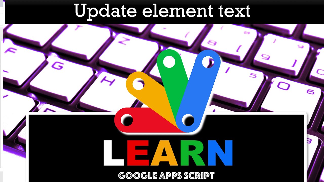 Google Apps Script Code Example 7 Update Element Text - YouTube