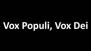 How to Pronounce Vox Populi, Vox Dei (with Meaning)