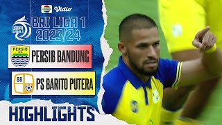 Highlights - Persib Bandung VS PS Barito Putera | BRI Liga 1 2023/24