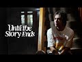The Rainfall - Until the Story Ends (Music Video)