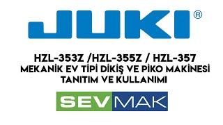 HZL-353Z /HZL-355Z / HZL-357 Mekanik Ev Tipi Dikiş Ve Piko Makinesi Tanıtım Ve Kullanımı