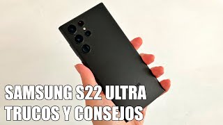 Como Sacar el Maximo Partido al Samsung S22 Ultra - Trucos y Consejos