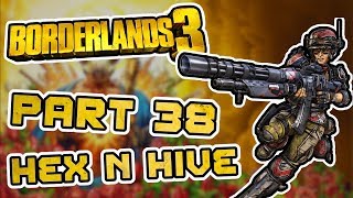 Borderlands 3 - Part 38 - [Hex n Hive]