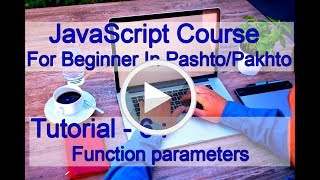 JavaScript For Beginner - 6 - Function Parameter - Pashto/Pakhto