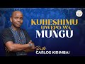 KUHESHIMU UWEPO WA MUNGU part 2 ll PASTOR CARLOS KIRIMBAI ll 11 August,2024