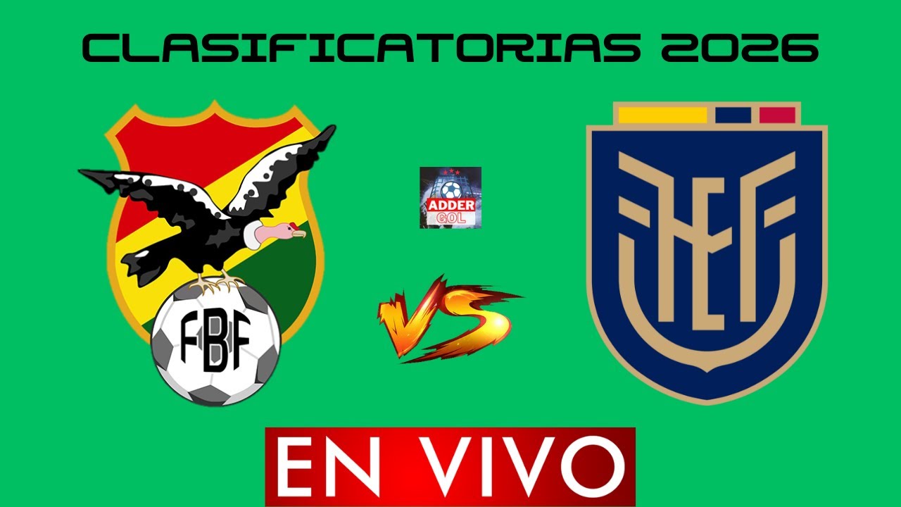 BOLIVIA VS ECUADOR EN VIVO ⚽ ELIMINATORIAS MUNDIAL 2026 ⚽ HORARIO Y ...