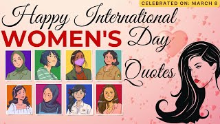 Best International Women's Day Quotes of All Time | Top Women's Day Quotes To Inspire & Motivate You