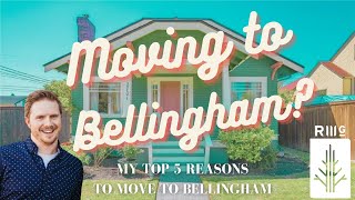 The Top 5 Reasons Why You Should Move to Bellingham WA!