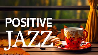 Slow Morning Jazz - Smooth Jazz Instrumental Music & Relaxing Autumn Bossa Nova for Positive Mood