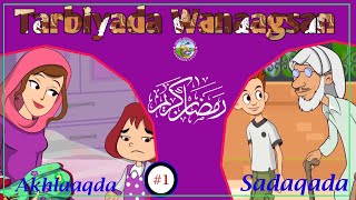 Tarbiyada Wanaagsan qeybta 1aad || Sadaqada iyo akhlaaqda || musalsalka Ramadanka Cartoon af somali