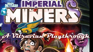 Vitruvian Playthrough: Imperial Miners with Aztecs & Weirdlings Expansion