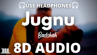 Badshah - Jugnu (8D AUDIO) | Nikhita Gandhi | Akanksha Sharma | LYRICS | 8D SONG| DBX