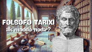 Fəlsəfə tarixi: İlk maddə nədir?