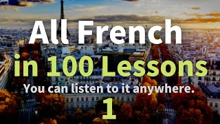 All French in 100 Lessons. Learn French. Most important French phrases and words. Lesson 1