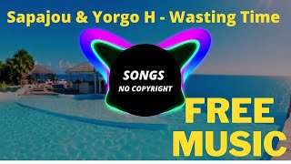 Sapajou & Yorgo H - Wasting Time (Free Copyright Music) ( Songs no Copyright )