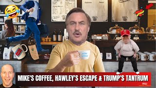 Mike Lindell's Hilarious Coffee, Trump's Outtakes and Hawley's Escape
